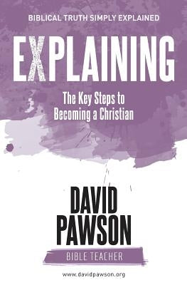 EXPLAINING The Key Steps to Becoming a Christian: Second Edition Paperback Anchor Recordings Ltd