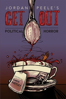 Jordan Peele's Get Out: Political Horror Paperback Ohio State University Press