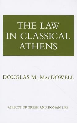 The Law in Classical Athens Paperback Cornell University Press