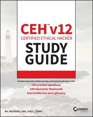 Ceh V12 Certified Ethical Hacker Study Guide with 750 Practice Test Questions by Messier, Ric