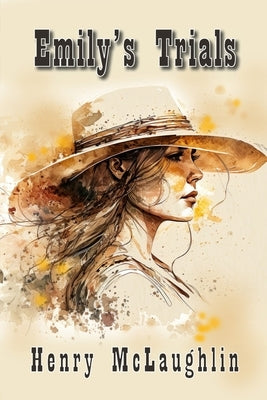 Emily's Trials Paperback Elk Lake Publishing Inc