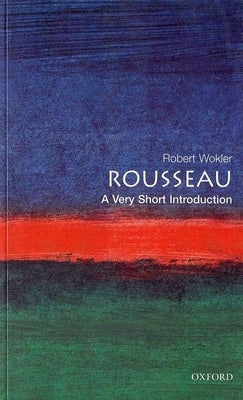 Rousseau: A Very Short Introduction Paperback Oxford University Press, USA
