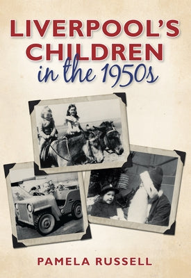Liverpool's Children in the 1950s Paperback History Press