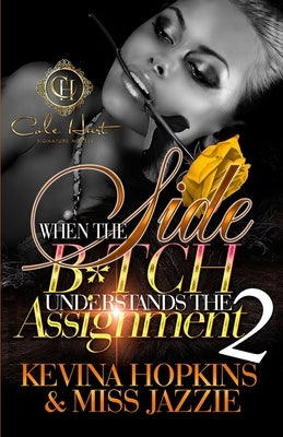 When The Side B*tch Understands The Assignment 2: The Finale Paperback Independently Published