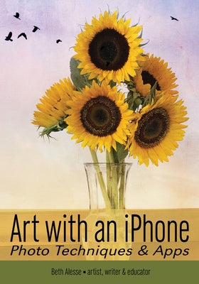 Art with an iPhone: Photo Techniques & Apps Paperback Amherst Media