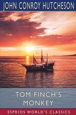 Tom Finch's Monkey (Esprios Classics) Paperback Blurb