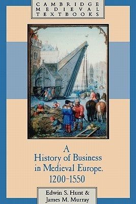 A History of Business in Medieval Europe, 1200-1550 Paperback Cambridge University Press