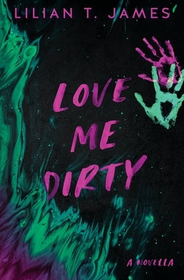 Love Me Dirty Paperback Aleron Books LLC