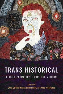 Trans Historical: Gender Plurality Before the Modern Paperback Cornell University Press