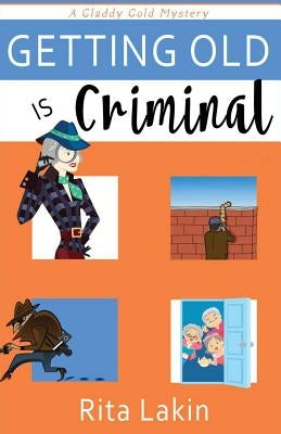 Getting Old is Criminal Paperback Createspace Independent Publishing Platform