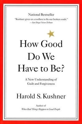 How Good Do We Have to Be?: A New Understanding of Guilt and Forgiveness Paperback Back Bay Books
