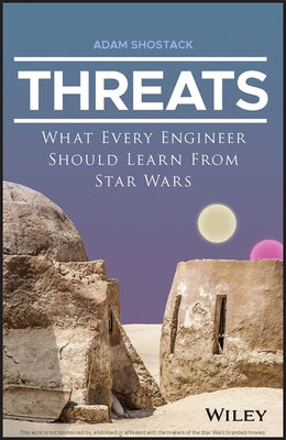 Threats: What Every Engineer Should Learn from Star Wars Paperback Wiley