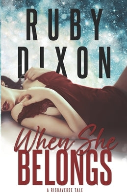 When She Belongs: A SciFi Alien Romance Paperback Independently Published