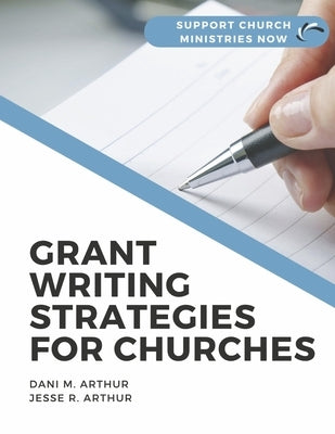 Grant Writing Strategies for Churches: Support Church Ministries Now Paperback Bookbaby