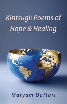 Kintsugi: Poems of Hope & Healing Paperback 1st World Publishing