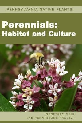 Pennsylvania Native Plants / Perennials: Habitat and Culture Paperback Pennystone Books