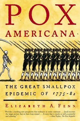 Pox Americana: The Great Smallpox Epidemic of 1775-82 Hill & Wang