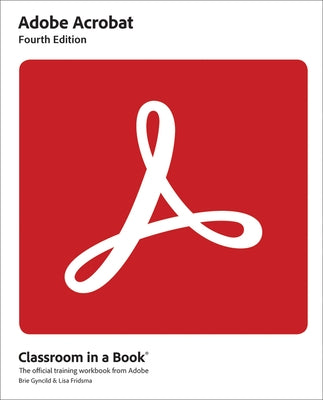 Adobe Acrobat Classroom in a Book by Fridsma, Lisa