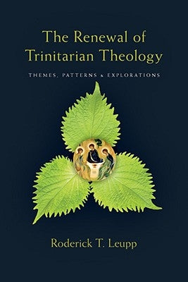 The Renewal of Trinitarian Theology: Themes, Patterns & Explorations Paperback IVP Academic