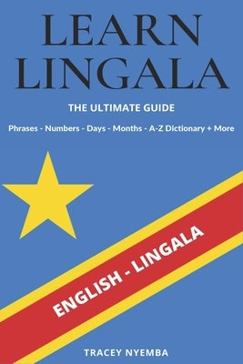 Learn Lingala - The Ultimate Guide Paperback Independently Published