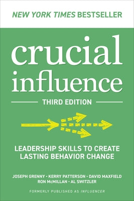 Crucial Influence, Third Edition: Leadership Skills to Create Lasting Behavior Change Paperback McGraw-Hill Companies