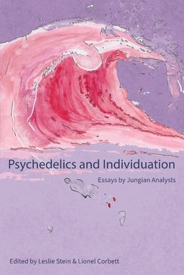 Psychedelics and Individuation: Essays by Jungian Analysts Paperback Chiron Publications