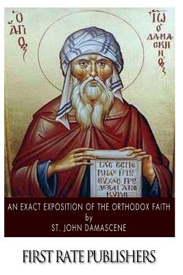 An Exact Exposition of the Orthodox Faith Paperback Createspace Independent Publishing Platform