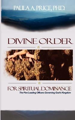 Divine Order for Spiritual Dominance Paperback Apostolic Interconnect, Inc