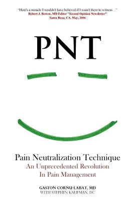 PNT Pain Neutralization Technique: An Unprecedented Revolution in Pain Management Paperback 360 Home Group
