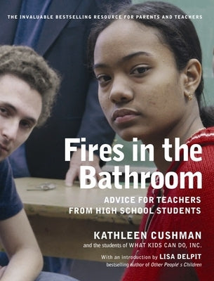 Fires in the Bathroom: Advice for Teachers from High School Students Paperback New Press