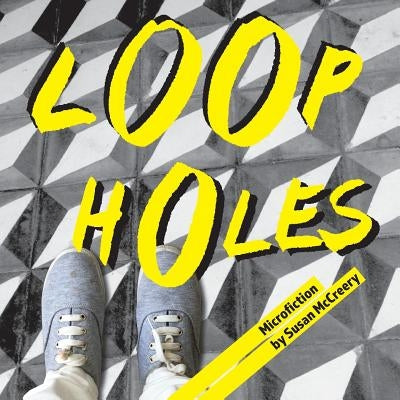Loopholes: Microfiction Paperback Spineless Wonders