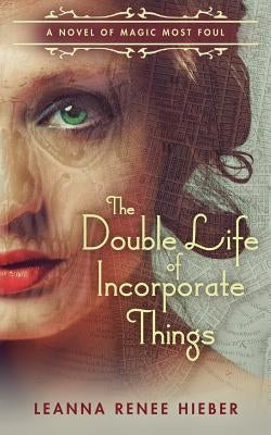 The Double Life of Incorporate Things Paperback Createspace Independent Publishing Platform