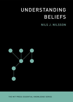 Understanding Beliefs by Nilsson, Nils J.