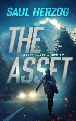 The Asset: A Lance Spector Thriller Authorcontact