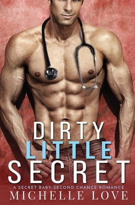 Dirty Little Secret: A Secret Baby - Second Chance Romance Paperback Blessings for All, LLC