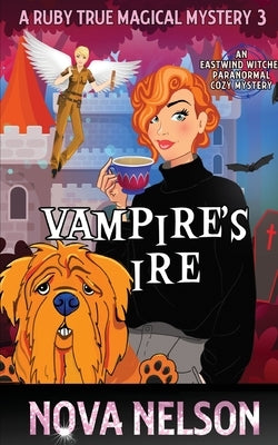 Vampire's Ire: An Eastwind Witches Paranormal Cozy Mystery Paperback Ffs Media