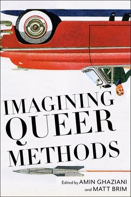 Imagining Queer Methods Paperback New York University Press