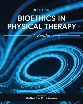 Bioethics in Physical Therapy: A Reader Paperback Cognella Academic Publishing