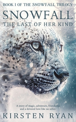 Snowfall: The Last of Her Kind Paperback Kirsten Ryan