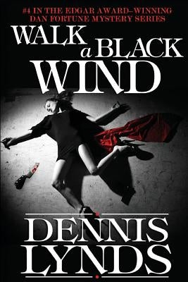 Walk a Black Wind: #4 in the Edgar Award-winning Dan Fortune mystery series Paperback Canning Park Press