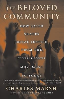 The Beloved Community: How Faith Shapes Social Justice from the Civil Rights Movement to Today Paperback Basic Books