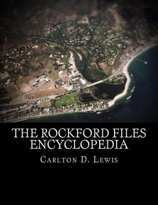 The Rockford Files Encyclopedia Paperback Createspace Independent Publishing Platform