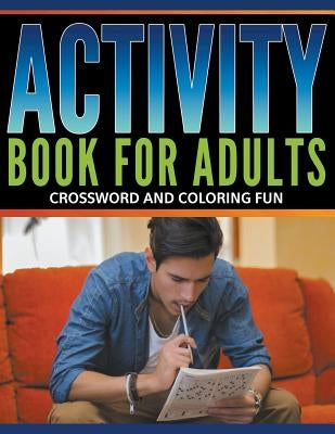 Activity Book For Adults: Crossword and Coloring Fun Paperback Speedy Publishing LLC