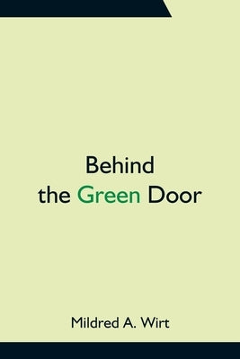 Behind the Green Door Paperback Alpha Edition