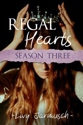 Regal Hearts: Season Three Paperback Independently Published
