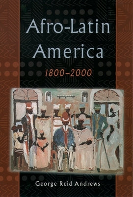 Afro-Latin America, 1800-2000 Paperback Oxford University Press, USA