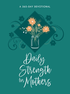 Imitation leather daily devotional book titled "Daily Strength for Mothers" by Broadstreet Publishing with a decorative cover design.