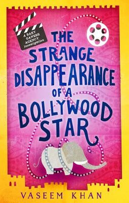 The Strange Disappearance of a Bollywood Star by Khan, Vaseem