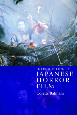Introduction to Japanese Horror Film Paperback Edinburgh University Press