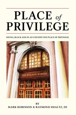 Place of Privilege: Young, Black and in an unexpected place of privilege Paperback Place of Privilege Group, LLC